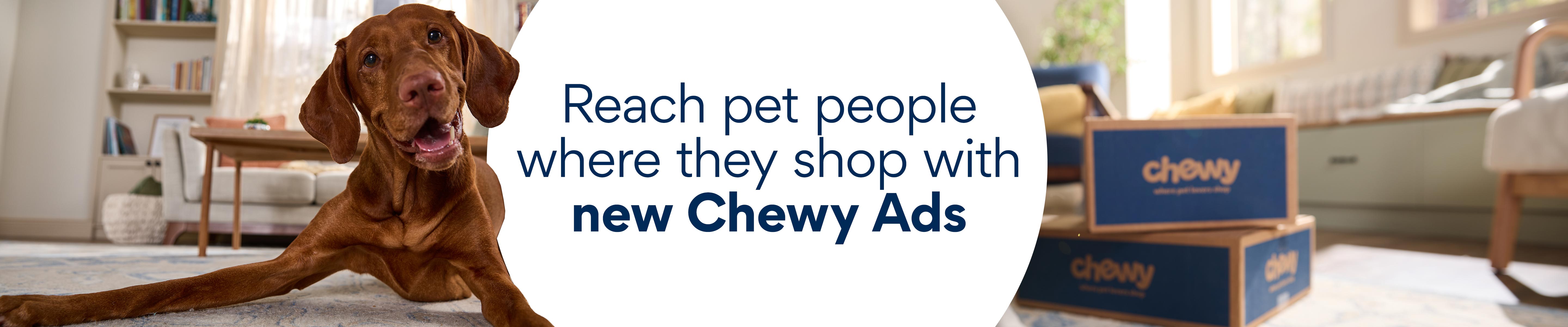 Reach pet people where they shop with new Chewy Ads